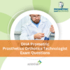 DHA Prometric Prosthetics and Orthotics Technologist Exam Questions